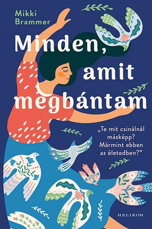 Minden, amit megbántam by Mikki Brammer