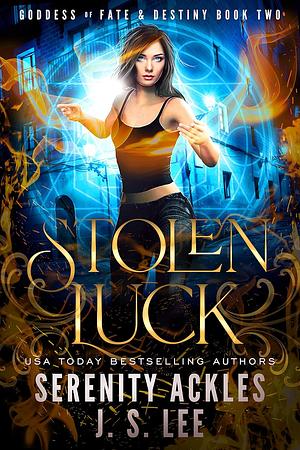 Stolen Luck by Serenity Ackles, J.S. Lee