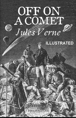 Off on a Comet ILLUSTRATED by Jules Verne