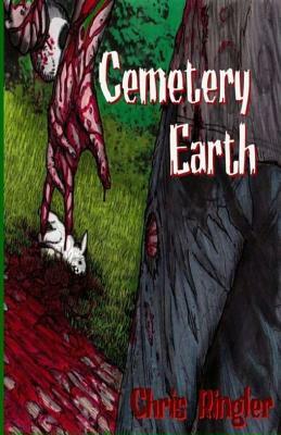 Cemetery Earth by Chris Ringler