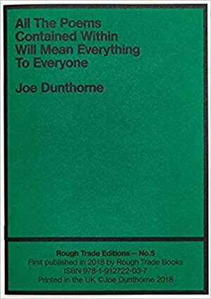 All The Poems Contained Within Will Mean Everything To Everyone by Joe Dunthorne