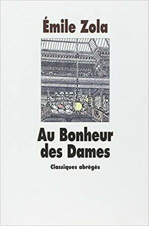 Au bonheur des dames: roman by Émile Zola