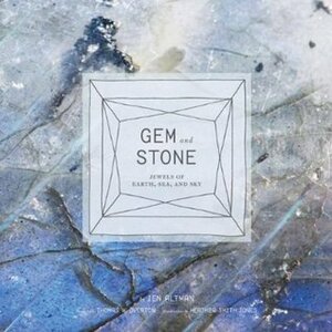 Gem and Stone: Jewels of Earth, Sea, and Sky by Jen Altman, Thomas W. Overton