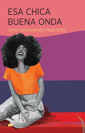 Esa chica buena onda by Yara Nakahanda Monteiro