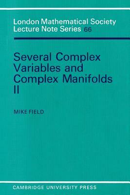 Several Complex Variables and Complex Manifolds by Mike Field, Margaret J. Field