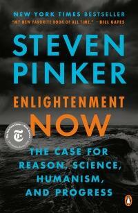 Enlightenment Now: The Case for Reason, Science, Humanism, and Progress by Steven Pinker