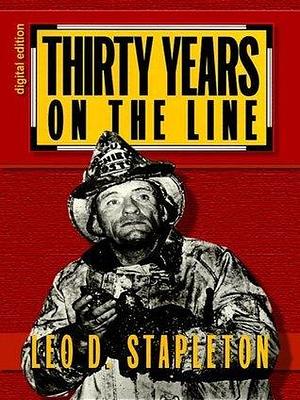 Thirty Years on the Line by Leo D. Stapleton, Leo D. Stapleton