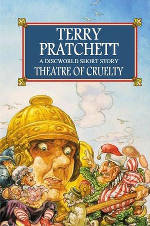 Theatre of Cruelty by Terry Pratchett