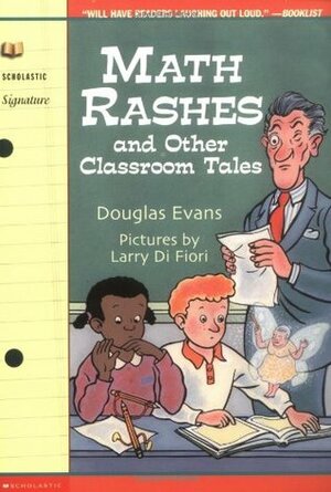 Math Rashes and Other Classroom Tales by Douglas Evans, Lawrence Di Fiori