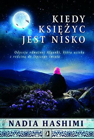 Kiedy księżyc jest nisko by Nadia Hashimi