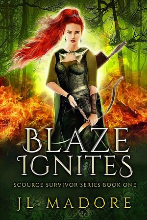 Blaze Ignites by J.L. Madore