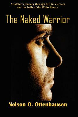 The Naked Warrior by Nelson O. Ottenhausen