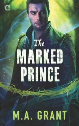 The Marked Prince by M.A. Grant