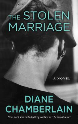 The Stolen Marriage by Diane Chamberlain