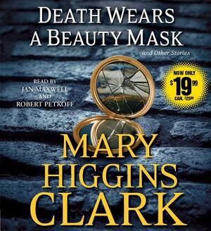 Death Wears a Beauty Mask and Other Stories by Mary Higgins Clark