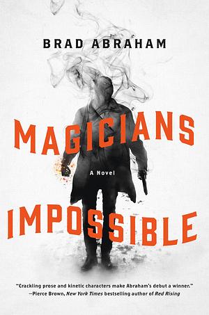 Magicians Impossible by Brad Abraham