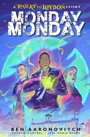 Rivers of London: Monday, Monday #1 by Andrew Cartmel, Ben Aaronovitch