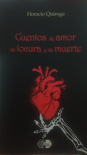 Cuentos de amor de locura y de muerte  by Horacio Quiroga