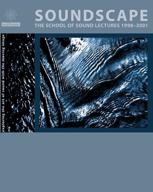 Soundscape: The School of Sound Lectures 1998-2001 by Larry Sider