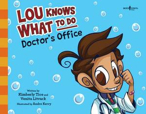 Lou Knows What to Do: Doctor's Office by Kimberly Tice, Venita Litvack