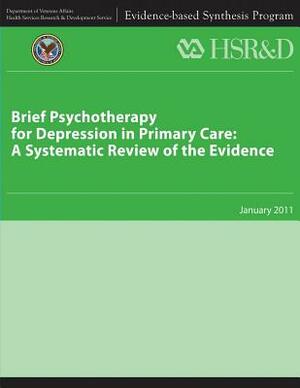 Brief Psychotherapy for Depression in Primary Care: A Systematic Review of the Evidence by Health Services Research Service, U. S. Department of Veterans Affairs