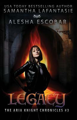Legacy by Samantha Lafantasie, Alesha Escobar