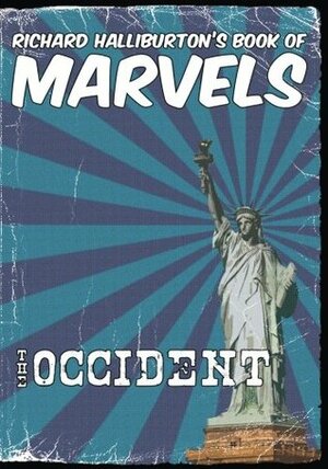 Richard Halliburton's Book of Marvels: the Occident by Richard Halliburton