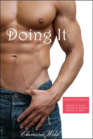 Doing It - Boxed Set by Clarissa Wild