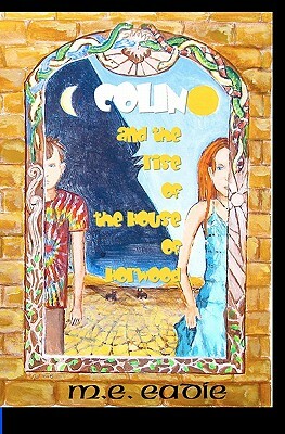 Colin and the rise of the House of Horwood by M. E. Eadie