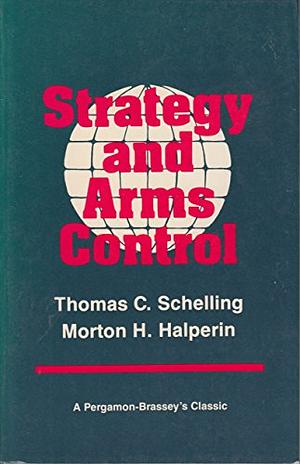 Strategy and Arms Control by Morton H. Halperin, Thomas C. Schelling