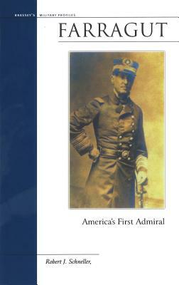 Farragut: America's First Admiral by Robert J. Schneller