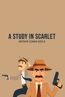 A Study in Scarlet by Arthur Conan Doyle