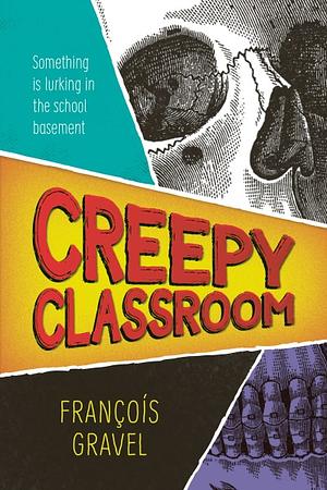 Creepy Classroom by François Gravel