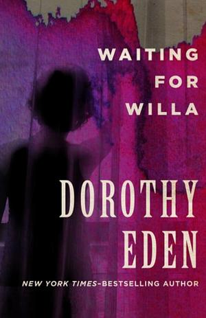 Waiting For Willa by Dorothy Eden