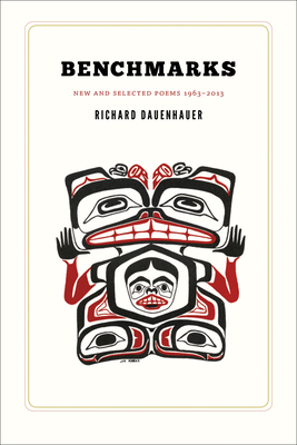 Benchmarks: New and Selected Poems 1963-2013 by Richard Dauenhauer
