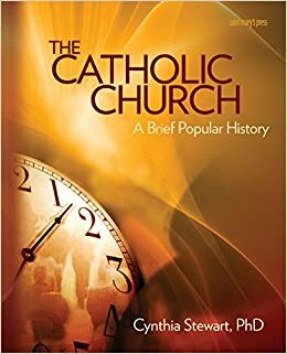 The Catholic Church: A Brief Popular History by Cynthia Stewart