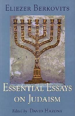 Essential Essays on Judaism by Eliezer Berkovits, David Hazony