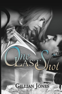 One Last Shot by Gillian Jones