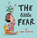 The Little Fear by Luke Scriven