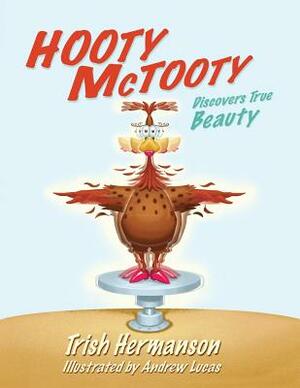 Hooty McTooty Discovers True Beauty by Anne Thompson, Trish Hermanson