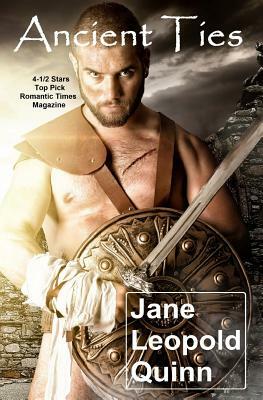 Ancient Ties: A Time Travel Romance by Jane Leopold Quinn