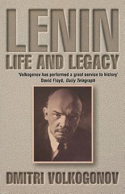 Lenin: A biography by Dmitri Volkogonov, Dmitri Volkogonov