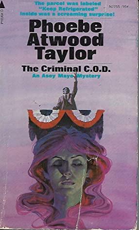 The Criminal C. O. D by Phoebe Atwood Taylor