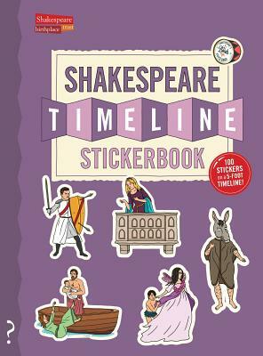 The Shakespeare Timeline Stickerbook: See All the Plays of Shakespeare Being Performed at Once in the Globe Theatre! by Nick Walton, Christopher Lloyd