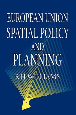 European Union Spatial Policy and Planning by R.H. Williams