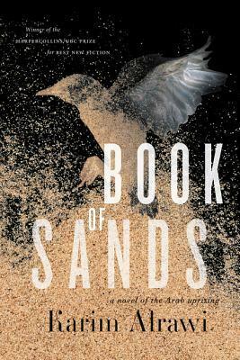 Book of Sands: A Novel of the Arab Uprising by Karim Alrawi
