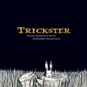 Trickster: Native American Tales, A Graphic Collection by Roy Boney Jr., Tim Tingle, Michael J. Auger, Megan Baehr, Joseph Stands With Many, Sunny Dooley, David Smith, Dan Jones, Jimm Goodtracks, Rand Arrington, Mike Short, Chris Piers, Dimi Macheras, Miah Farritor, Eirik Thorsgard, Michelle Silva, Matt Dembicki, Joseph Bruchac, Elaine Grinnell, Jonathan Perry, J. Chris Campbell, Andy Bennett, Beckee Garris, Jerry Carr, Andrew Cohen, Evan Keeling, Greg Rodgers, Jack Gladstone, Scott White, Jim8Ball, Thomas C. Cumming Jr., Jacob Warrenfeltz, Mary Eyley, Jason Copeland, Michael Thompson, Joyce Bear, Dayton Edmonds, Jon Sperry, Pat Lewis, John Bear Mitchell, Eldrena Douma, Paul Zdepski, James Bruchac, John Active