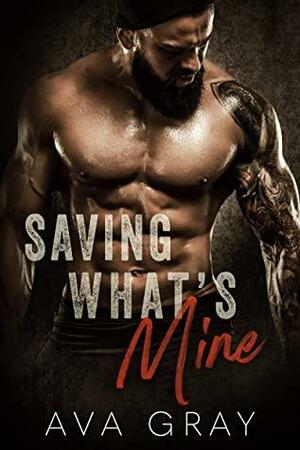 Saving What's Mine by Ava Gray