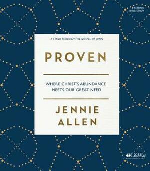 Proven - Bible Study Book: Where Christ's Abundance Meets Our Great Need by Jennie Allen