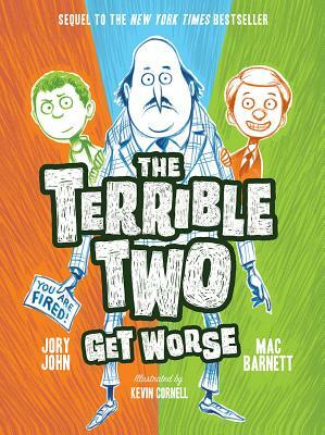 The Terrible Two Get Worse by Jory John, Mac Barnett
